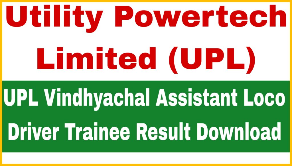 UPL Vindhyachal Assistant Loco Driver Trainee Result 2022