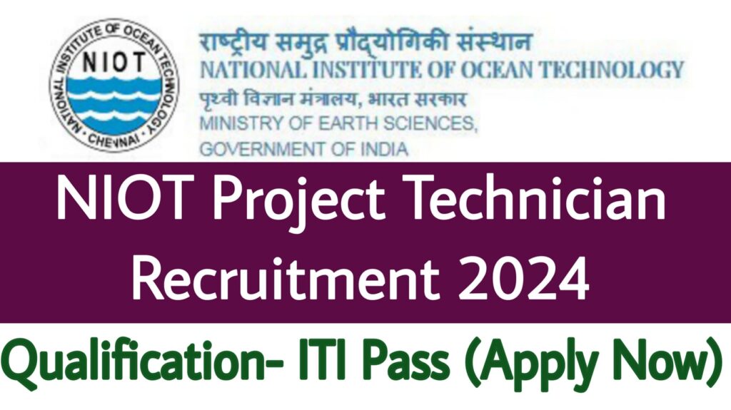 NIOT Project Technician Recruitment 2024