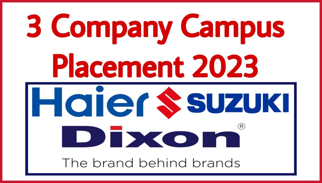 Haier Appliances Suzuki Motors & Dixon Technologies Campus Placement 2023