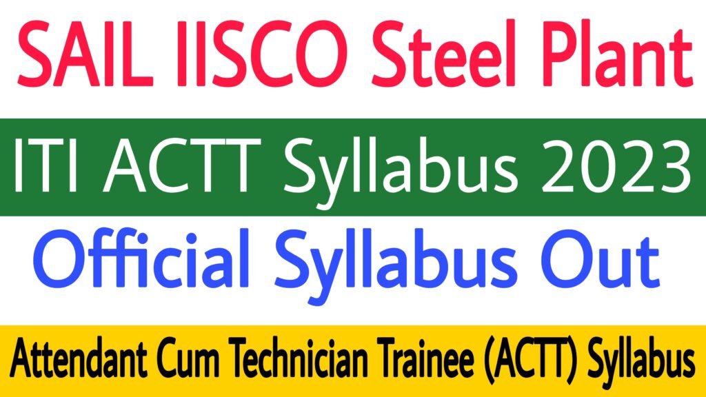 SAIL IISCO Steel Plant ACTT Syllabus 2023