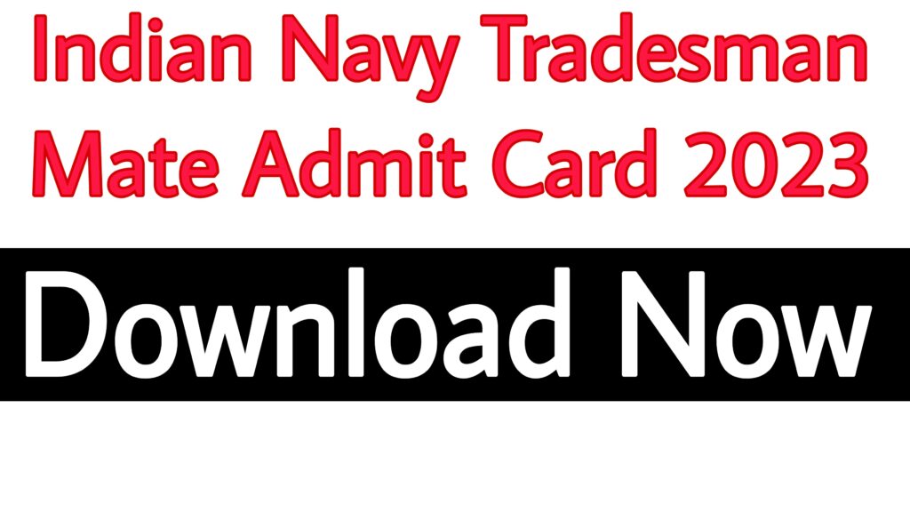 Indian Navy Tradesman Mate Admit Card 2023