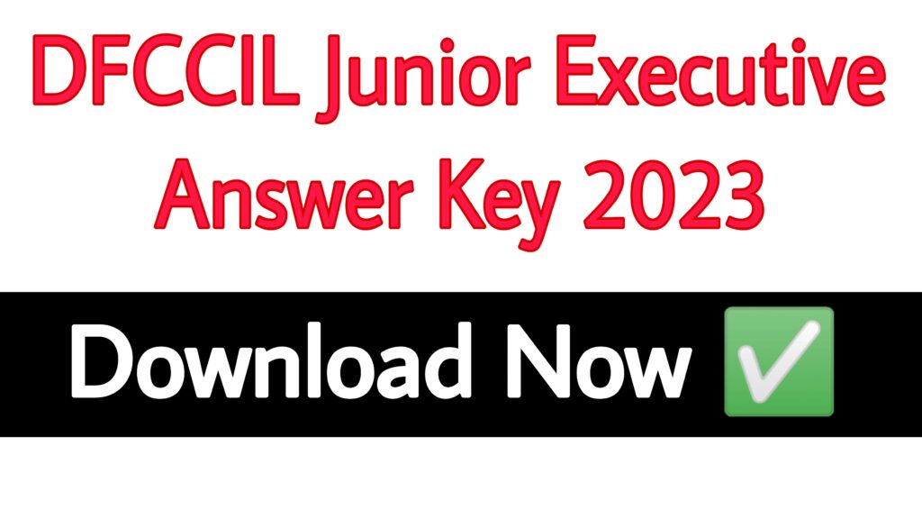 DFCCIL Junior Executive Answer Key 2023