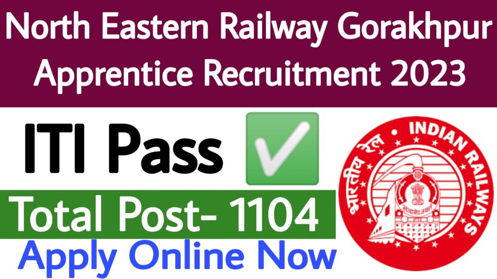 North Eastern Railway Gorakhpur Apprentice Recruitment 2023