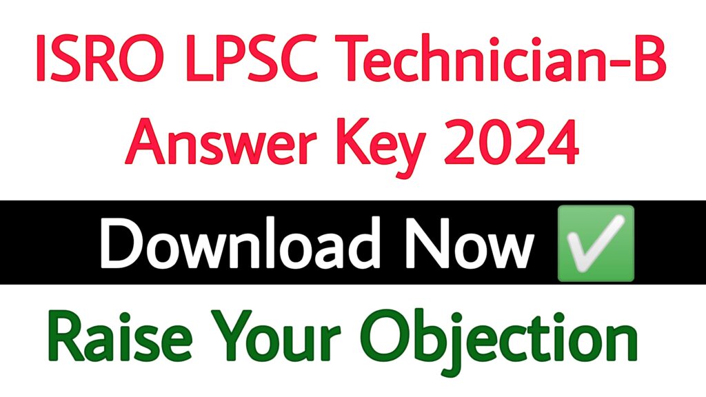 ISRO LPSC Technician-B Answer Key 2024