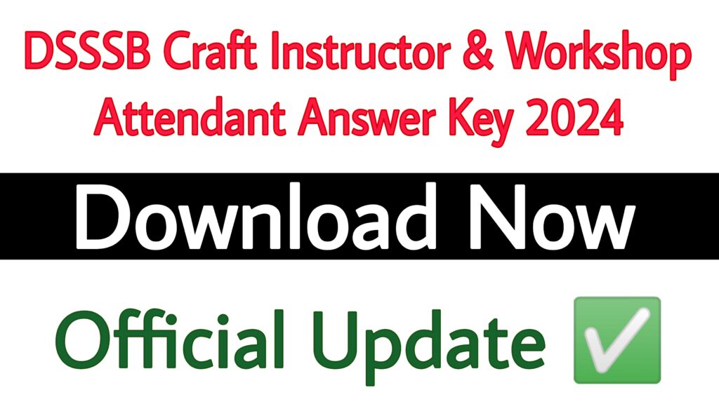 DSSSB Craft Instructor & Workshop Attendant Answer Key 2024