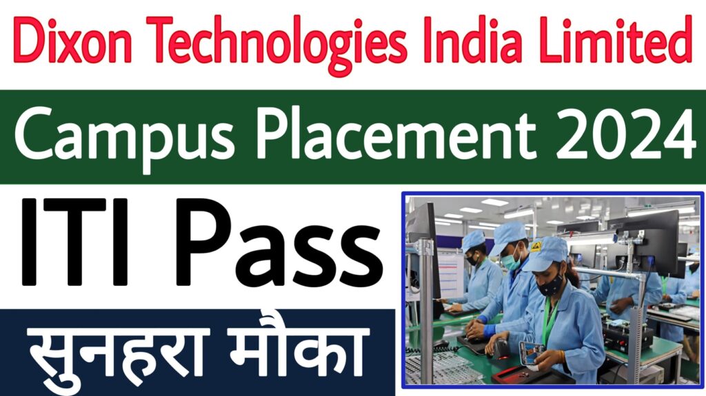 Dixon Technologies India Ltd Campus Placement 2024