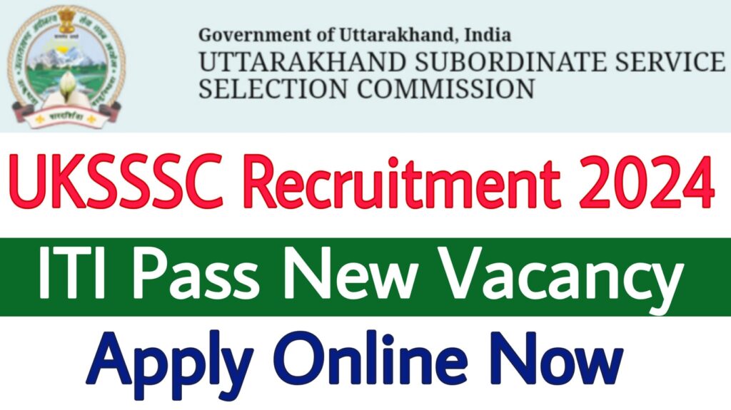 UKSSSC Recruitment 2024