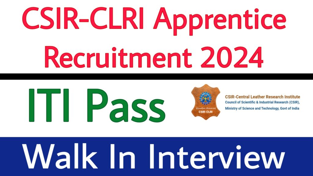 CSIR-CLRI Apprentice Recruitment 2024